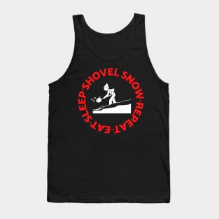 Eat Sleep Shovel Snow Repeat For The Winter Snow Lover Tank Top